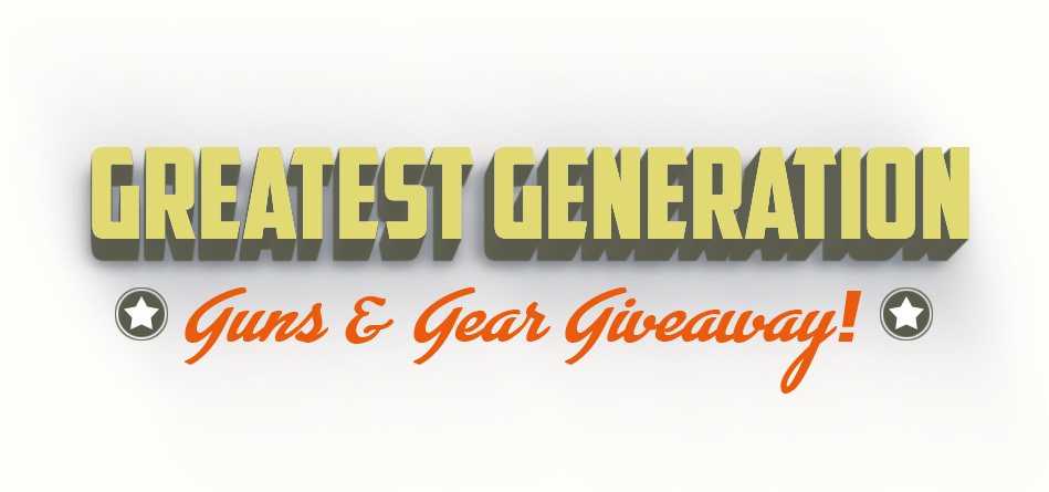 Greatest Generation Guns & Gear Giveaway